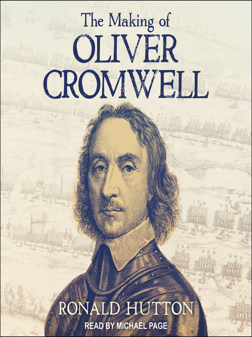 Title details for The Making of Oliver Cromwell by Ronald Hutton - Wait list